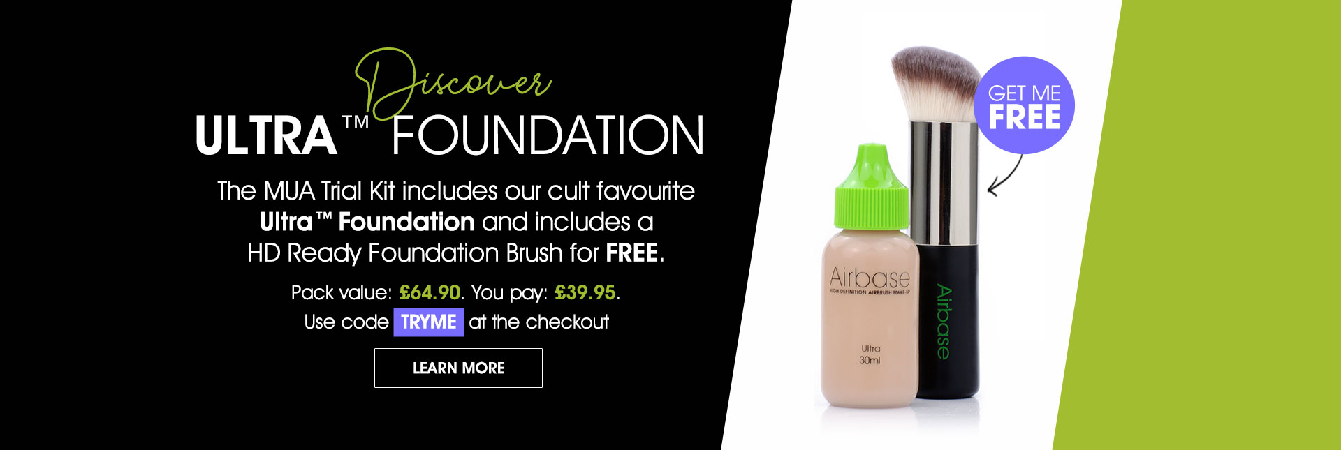 Discover Ultra™ Foundation with oura Silicone HD Ready Foundation Brush absolutely free.